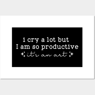 I cry a lot, but I am so productive Shirt | It's an art | Mental Health Posters and Art